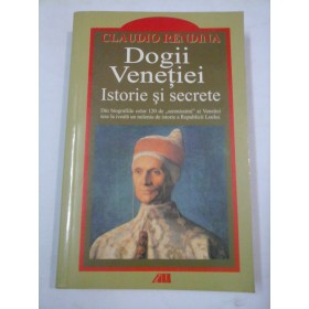 Dogii  Venetiei.  Istorie si secrete  - Claudio  Rendina